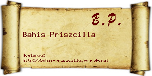 Bahis Priszcilla névjegykártya